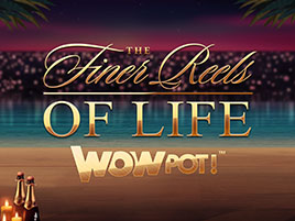 The Finer Reels Of Life Wowpot - Games Global