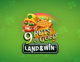 9 Pots of Gold Land & Win. - Games Global