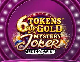 6 Tokens Of Gold Mystery Joker Link&Win. - Games Global