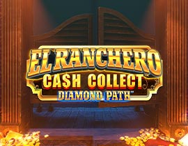 El Ranchero Cash Collect Diamond Path - Playtech