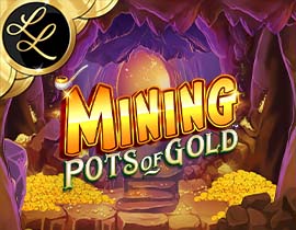Mining Pots of Gold Lotsa Loot - Games Global