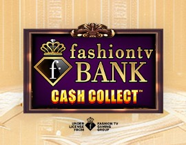 FashionTV Bank: Cash Collect - Playtech