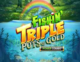 Fishin' Triple Pots of Gold Power Combo. - Games Global
