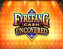 Fyrefang Cash Uncovered. - Games Global
