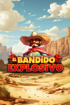 El Bandido Explosivo - MGA