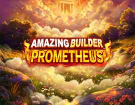Amazing Builder Prometheus. - Games Global