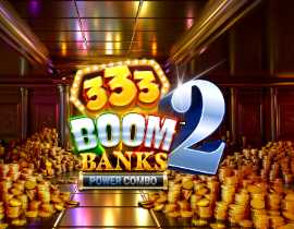 333 Boom Banks 2 POWER COMBO. - Games Global