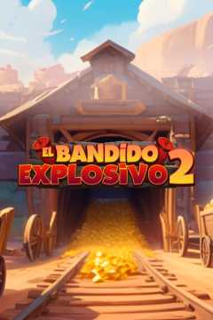 El Bandido Explosivo 2 - MGA