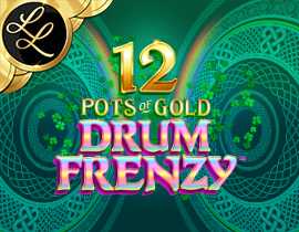 12 Pots of Gold Drum Frenzy Lotsa Loot. - Games Global