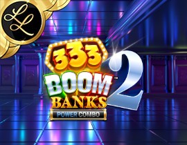 333 Boom Banks 2 POWER COMBO Lotsa Loot. - Games Global