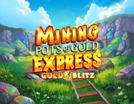 Mining Pots of Gold Express Gold Blitz. - Games Global
