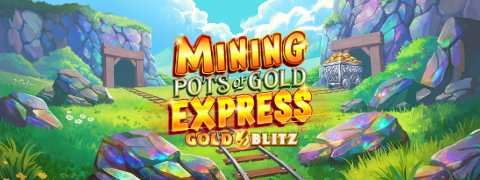 Mining Pots of Gold Express Gold Blitz. - Games Global