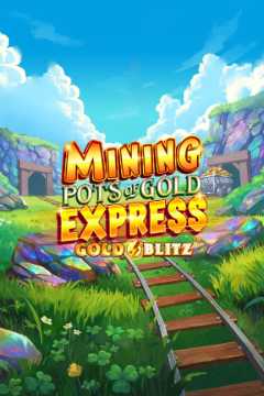 Mining Pots of Gold Express Gold Blitz. - Games Global
