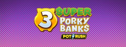 3 Super Porky Banks - 1x2