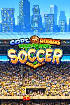 Cops n Robbers Bigger Big Money Soccer - Inspired