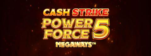 Cash Strike Power Force 5 Megaways - Blueprint
