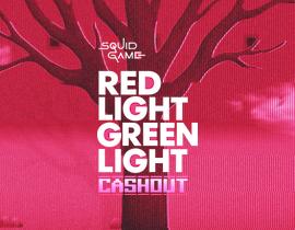 Squid Games Red Light Green Light Cashout - Light & Wonder
