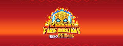 12 Masks of Fire Drums King Millions - Games Global