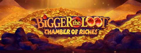 Bigger The Loot: Chamber of Riches - Light & Wonder