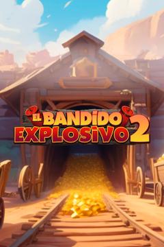 El Bandido Explosivo 2 - MGA