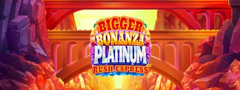 Bigger Bonanza Platinum Rush Express. - Games Global