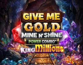Give Me Gold: Mine n' Shine POWER COMBO King Millions - Games Global