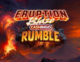Eruption Blaze CASHINGO Rumble V94